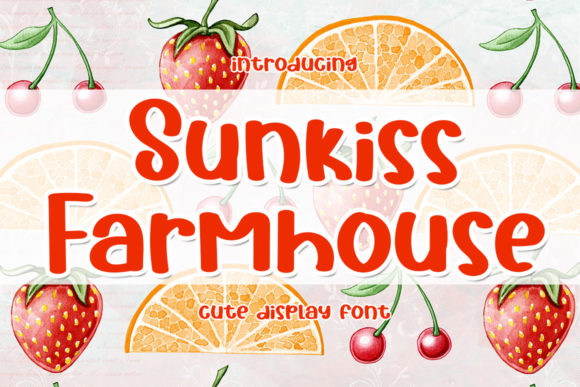 Sunkiss Farmhouse: A Fun and Friendly Display Font That Stands Out